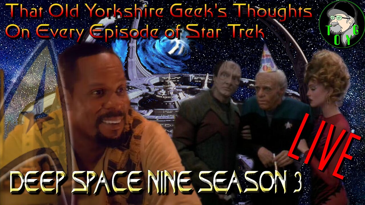 TOYG's Thoughts on Every Episode of Star Trek - Part 14 - Deep Space Nine Season 3