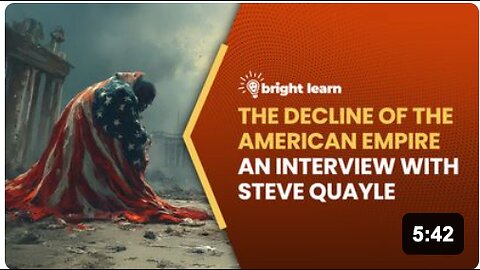 BrightLearn - The Decline of the American Empire, an interview with Steve Quayle