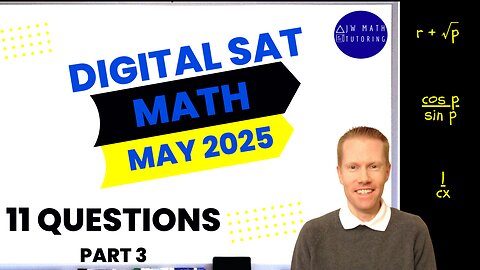 Digital SAT Math May 2025 11 Questions (Part 3)-Full Solutions & Explanations