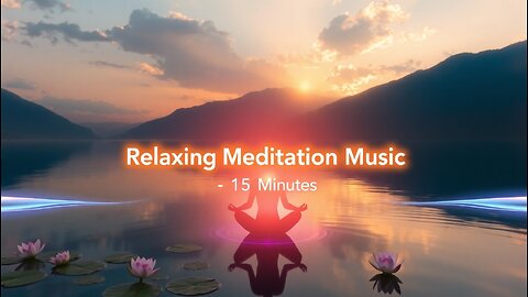 Relaxing Music • 15 Minutes Meditation Music 🧘‍♂️✨ Balance Chakra | Stress Relief & Calm Mind 🌿💤