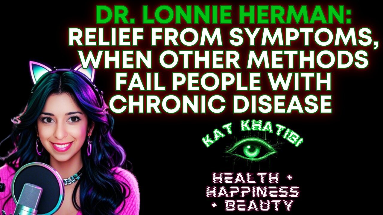 Dr. Lonnie Herman: relief from symptoms, when other methods fail people with chronic disease