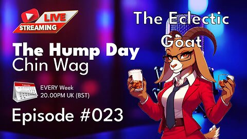 [Archive] 🔴The Hump Day Chin Wag 🔴 TV, Film, Gaming and News Podcast 🔴 Episode 023 🔴