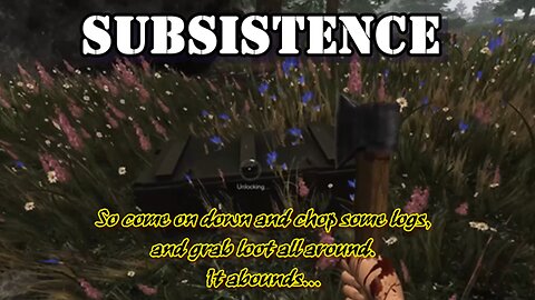 Subsistence 178 Sugar Man - A Bounty Of Loot Means A Change Of Plans