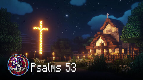 Psalm 53 – “Here Comes the Fool Again” | The Bible on BrainRot