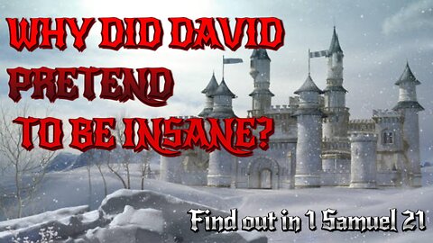 Why Did David Pretend to Be Insane?