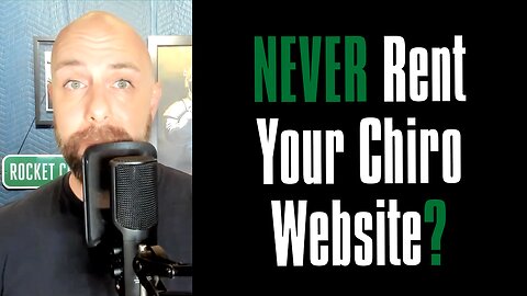 He Said Chiropractors Should NEVER Rent Their Chiropractic Website. Is That Bad Advice?