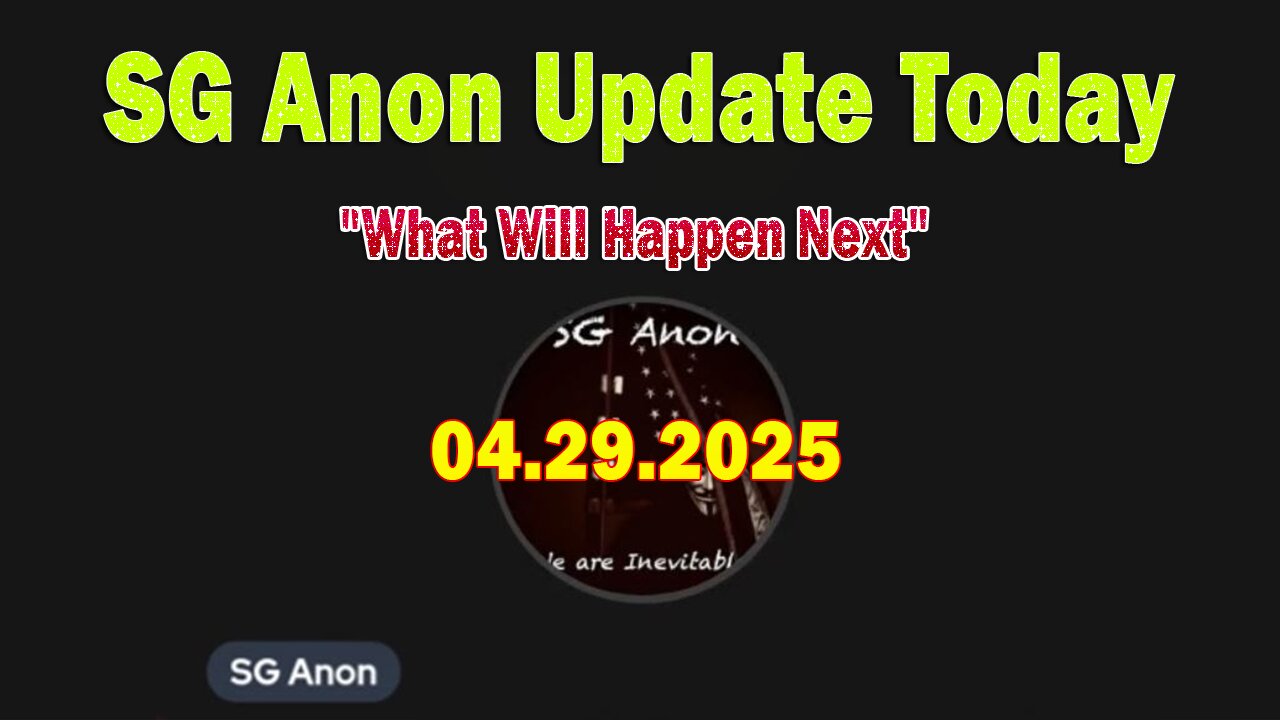 SG Anon Update Today 4/29/25: "What Will Happen Next"