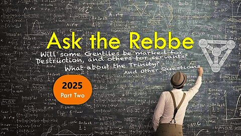Ask the Rebbe 2: Gentiles marked for destruction, Trinity and More
