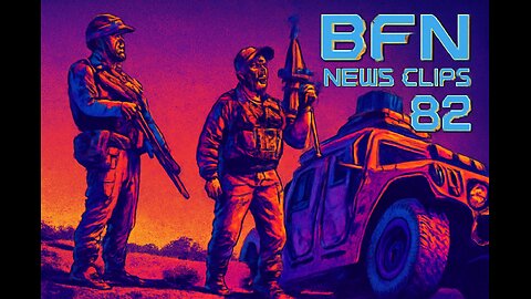 BFN News Clips #82 Memes Comedy Politics Conspiracy