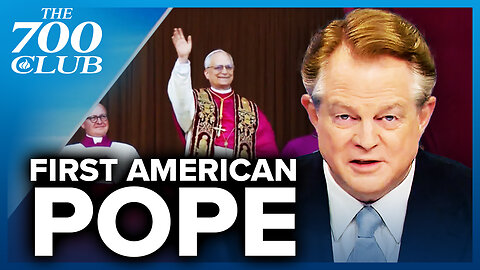 Who Is Pope Leo XIV? Inside His Vision and Priorities for the Church | The 700 Club