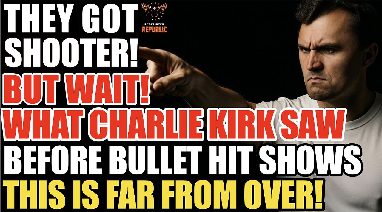 THEY GOT THE SHOOTER! But WAIT, What Charlie Kirk Saw Before Bullet Hit Shows This is FAR FROM OVER!