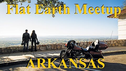 [upcoming] Flat Earth meetup Arkansas March 22nd, 2025 with Nathan Thompson ✅