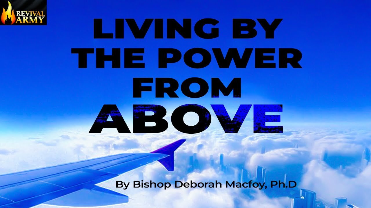 LIVING BY THE POWER FROM ABOVE __ APRIL Altar Of Worship with Bishop Deborah Macfoy Akachukwu, Ph.D