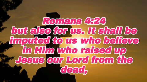 We Believe In Jesus - Romans 4:24 - holy bible - Jesus Christ - bible verses - believe - god's word