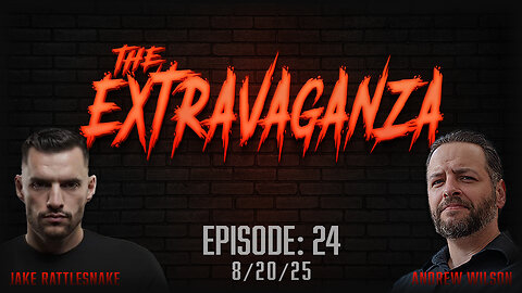 The Extravaganza! Ep. 24 (8/20/25)