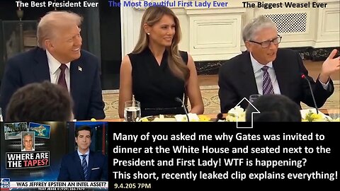 Many of you asked me why Gates was invited to dinner at the White House and seated next to the President and First Lady! WTF is happening? This short, recently leaked clip explains everything - 9.4.2025