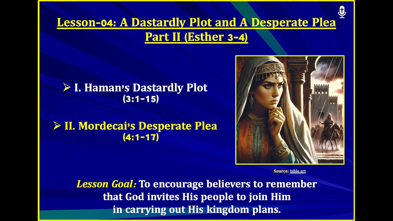 Esther Lesson-04: A Dastardly Plot and A Desperate Plea - Part II