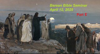 Bible Seminar – Apr 12, 2025 Part E
