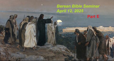 Bible Seminar – Apr 12, 2025 Part E