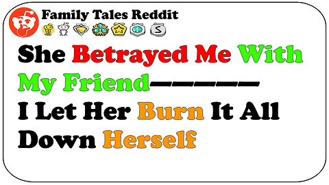 She BETRAYED Me With My Best Friend - The SHOCKING Aftermath