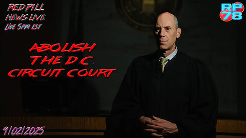 Justice Is Long Dead in The DC Circuit on Red Pill News Live