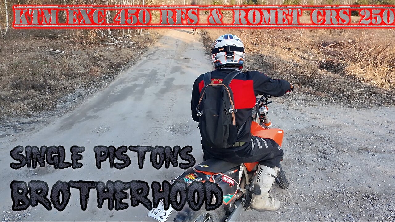 KTM EXC 450 RFS & ROMET CRS 250 - Single Pistons Brotherhood