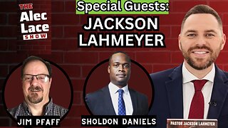 Guests: Jackson Lahmeyer | Sholdon Daniels | Jim Pfaff | The Alec Lace Show