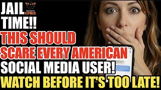 JAIL TIME! This Should Scare Every American Social Media User Watch Before It's Too Late!!