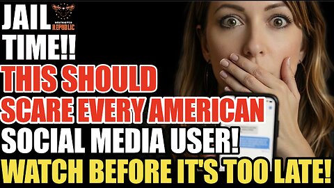 JAIL TIME! This Should Scare Every American Social Media User Watch Before It's Too Late!!