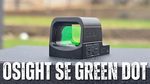 OSIGHT SE - Green Dot | Feature Loaded Optic!