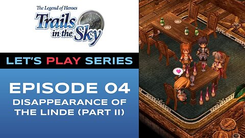 The Legend of Heroes: Trails in the Sky - Episode 4/11 - Full Gameplay - Let’s Play Series