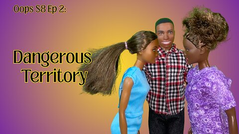 Barbie series: Oops S8 Ep2 "Dangerous Territory"