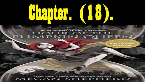 McDicken, A., Round. Reads. Hour Of The Pumpkin Queen. (Chapter 18).