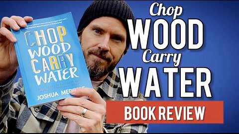 Chop Wood Carry Water | Book Review | Joshua Medcalf