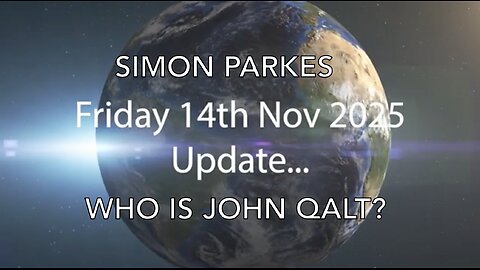 SIMON PARKES CRITICAL MID NOVEMBER UPDATE, KERRY CASSIDY, THE RV, AND MUCH MORE. WHO IS JOHN QALT?