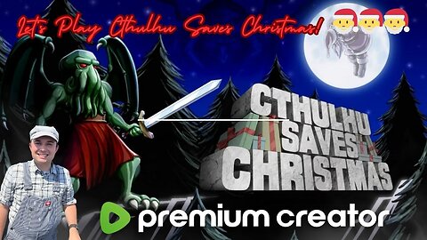 Let's Play Cthulhu Saves Christmas! 🎅🎅🎅