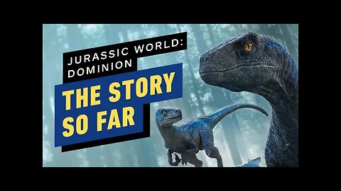 Jurassic World - The Story So Far