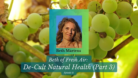 Beth of Fresh Air: Episode 11 - De-Cult Natural Health (Part 3)