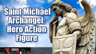 08 Dec 25, Jesus 911: Saint Michael Archangel: Hero Action Figure
