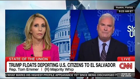 Rep Tom Emmer Dismisses Dana Bash's Hypothetical Deportation Question