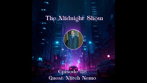 The Midnight Show Episode 118 (Guest: Mitch Nemo)