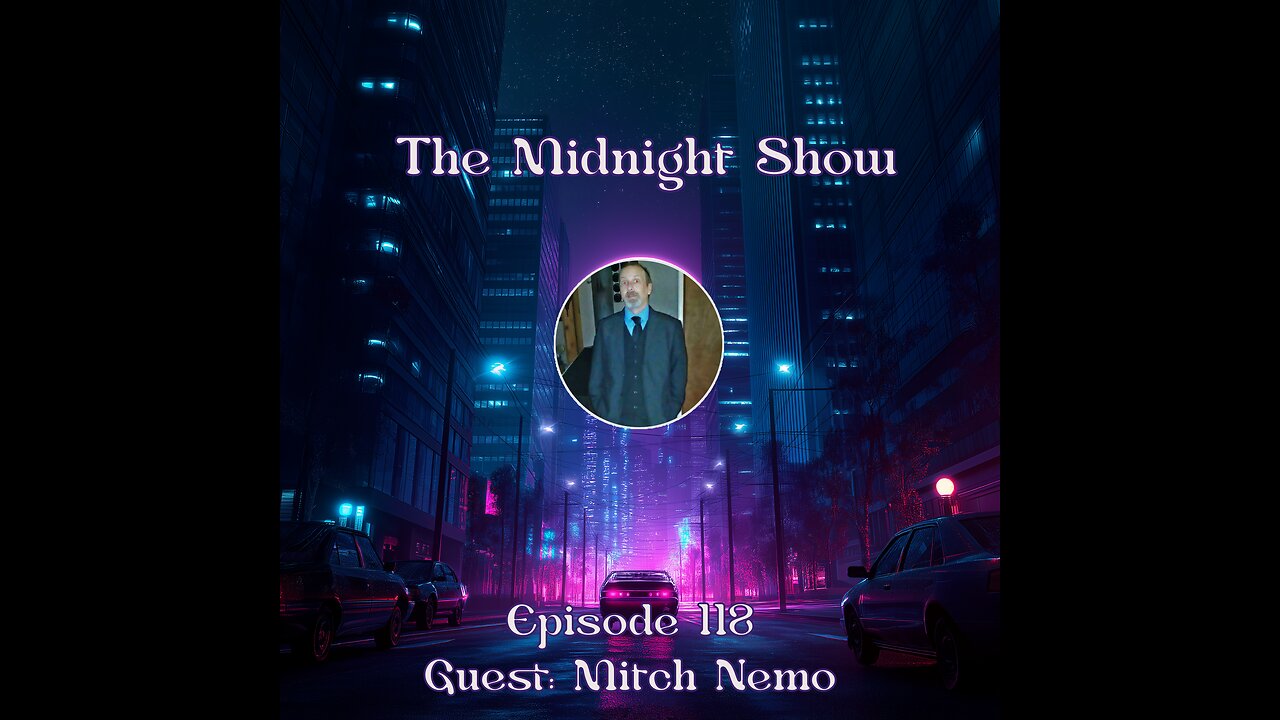 The Midnight Show Episode 118 (Guest: Mitch Nemo)