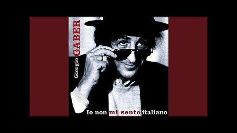 GIORGIO GABER---IO NON MI SENTO ITALIANO