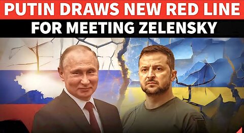 Putin ‘IRKS’ Zelensky, Agrees To Meet But Draws New Red Line | ‘Face-to-face Talks Only After…’
