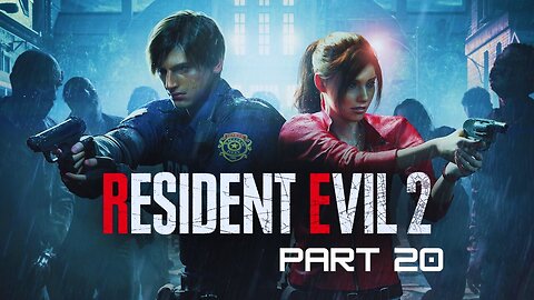 Resident Evil 2 - Part 20 (Claire) 2nd playthrough