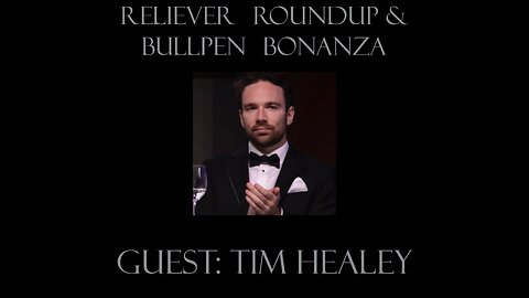 Reliever Roundup & Bullpen Bonanza, S1 Ep. 18 — Week 24 with Tim Healey