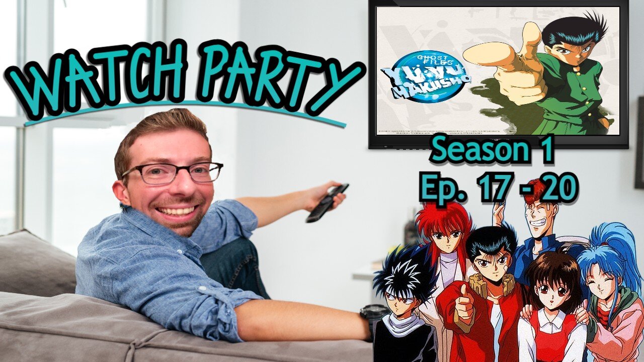 Watch Party - Yu Yu Hakusho S1 Ep.17-20 (ENG Dub)