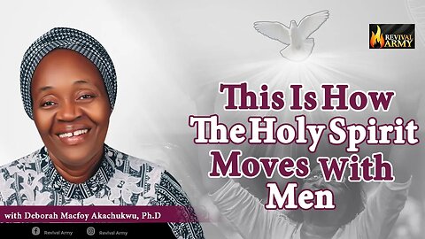 THIS IS HOW THE HOLY SPIRIT MOVES WITH MEN