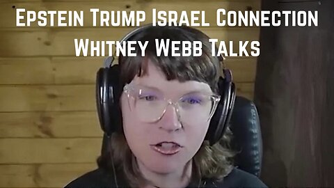 BOMBSHELL: The Epstein Trump Israel Connection by Whitney Webb (Complete Interview)