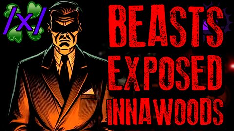 Where Beasts Are Exposed Within the Woods | 4chan /x/ Innawoods Greentext Stories Thread
